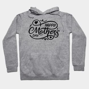 Happy Mother's day, For Mother, Gift for mom Birthday, Gift for mother, Mother's Day gifts, Mother's Day, Mommy, Mom, Mother, Happy Mother's Day Hoodie